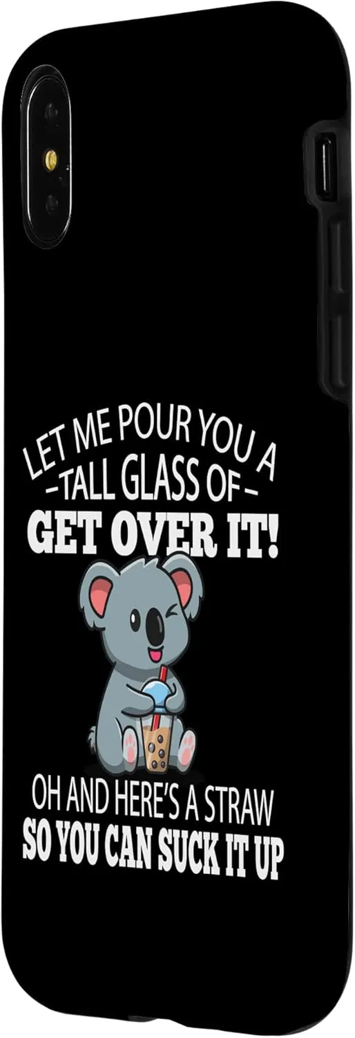 Funny Tall Glass of Get Over It Suck It Up Koala Lover Case for iPhone X/XS