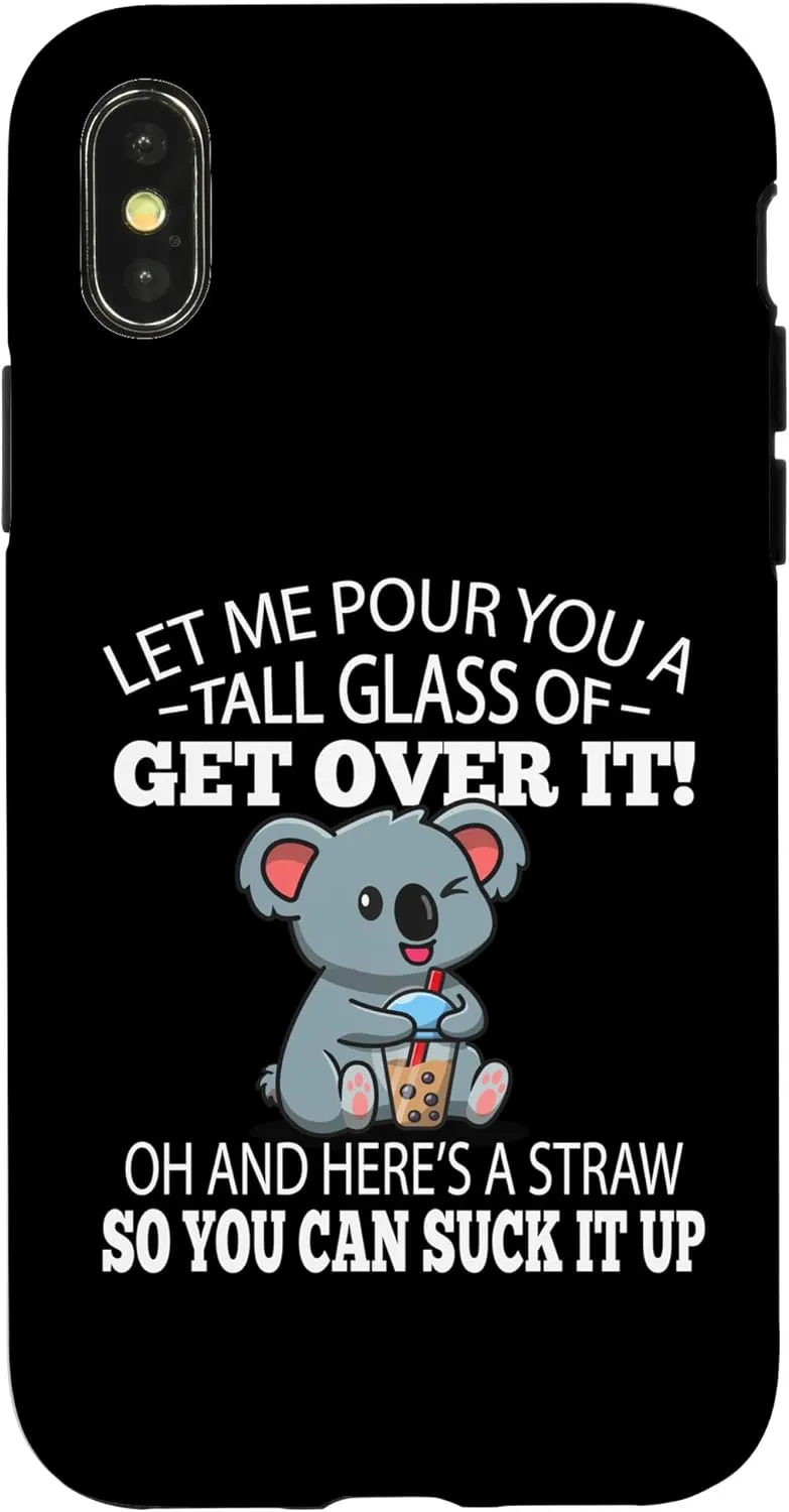 Funny Tall Glass of Get Over It Suck It Up Koala Lover Case for iPhone X/XS
