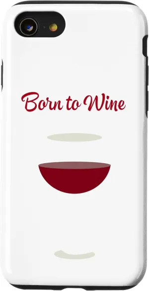 iPhone SE (2020) / 7 / 8 Funny Wine Drinking Born To Whine Red Wine Glass Novelty Case