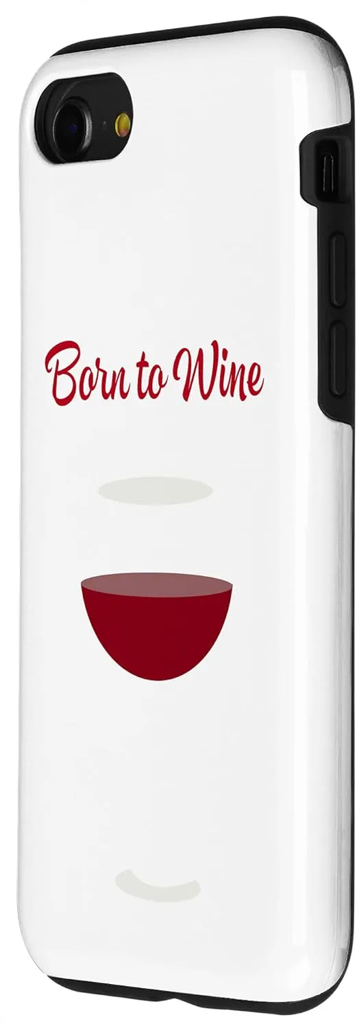 iPhone SE (2020) / 7 / 8 Funny Wine Drinking Born To Whine Red Wine Glass Novelty Case