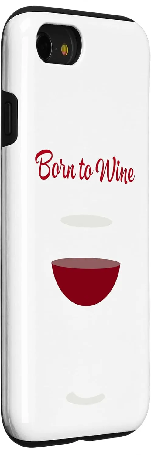 iPhone SE (2020) / 7 / 8 Funny Wine Drinking Born To Whine Red Wine Glass Novelty Case
